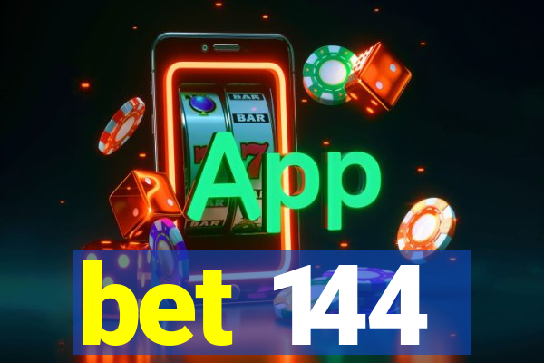bet 144